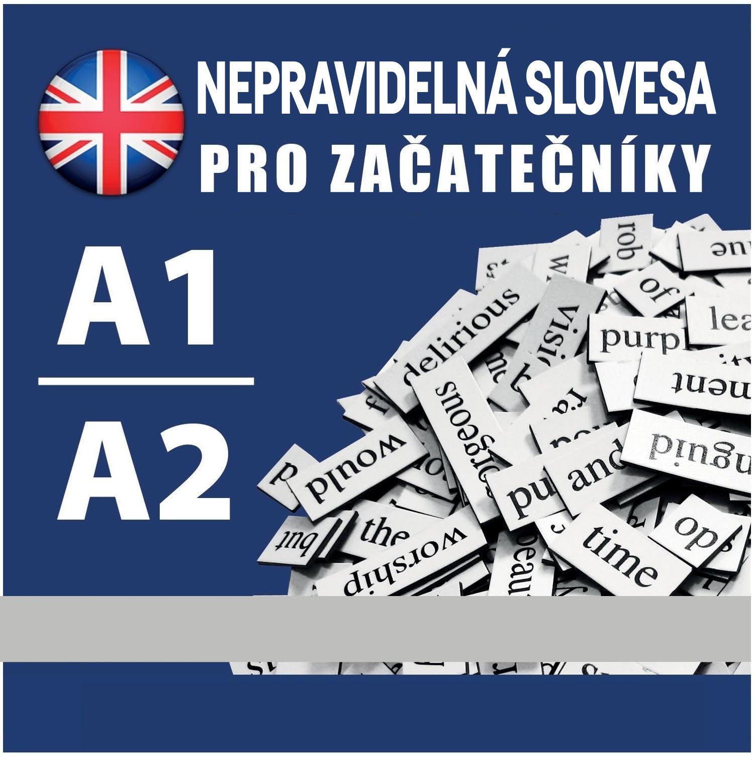 Angličtina - nepravidelná slovesa pro začátečníky A1-A2