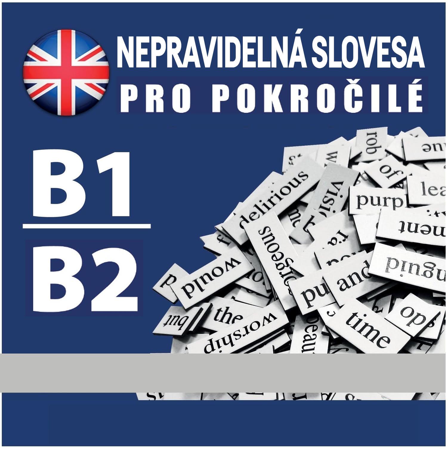 Angličtina - nepravidelná slovesa B1-B2